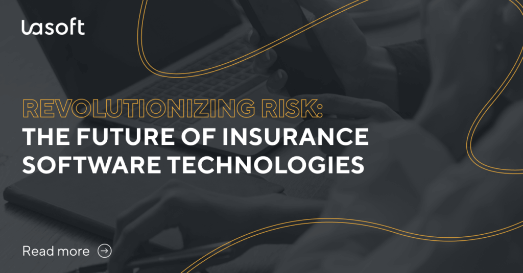 Revolutionizing Risk: The Future of Insurance Software Technologies