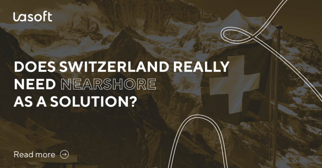 Does Software Development in Switzerland Need Nearshore as a Solution?