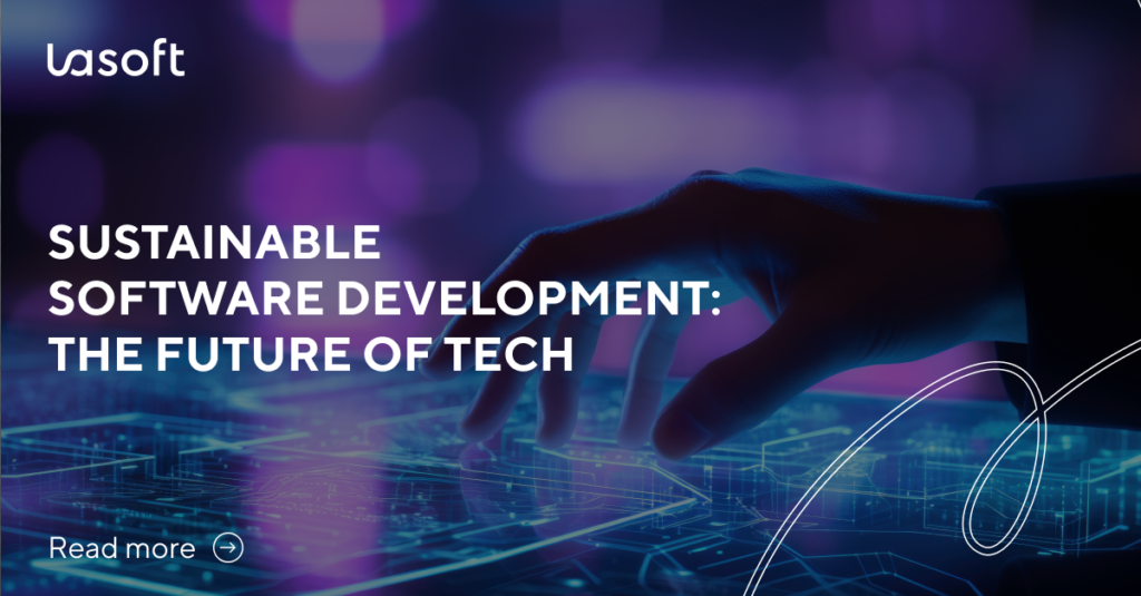 Sustainable Software Development: The Future of Tech